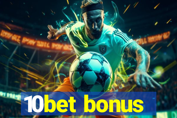 10bet bonus