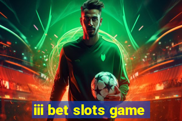 iii bet slots game