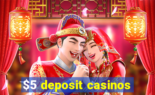 $5 deposit casinos