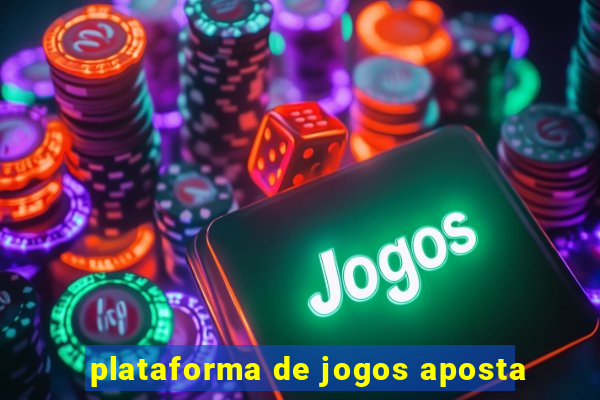 plataforma de jogos aposta