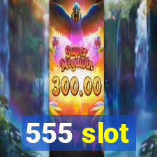 555 slot