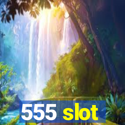 555 slot