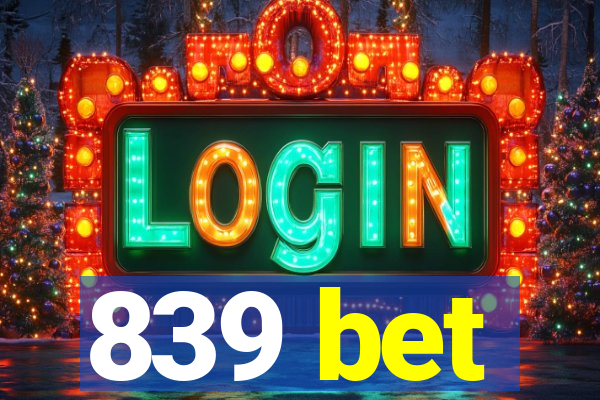 839 bet