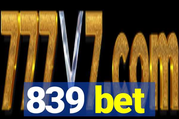 839 bet