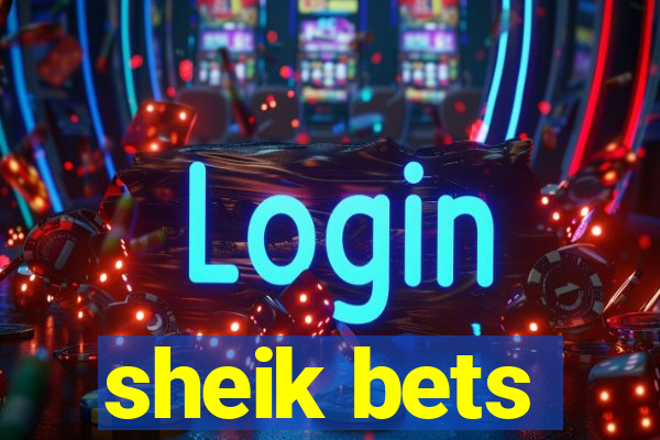 sheik bets