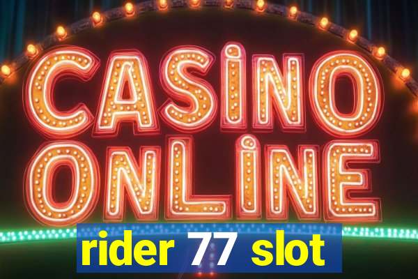 rider 77 slot