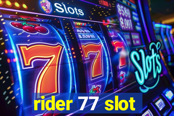 rider 77 slot