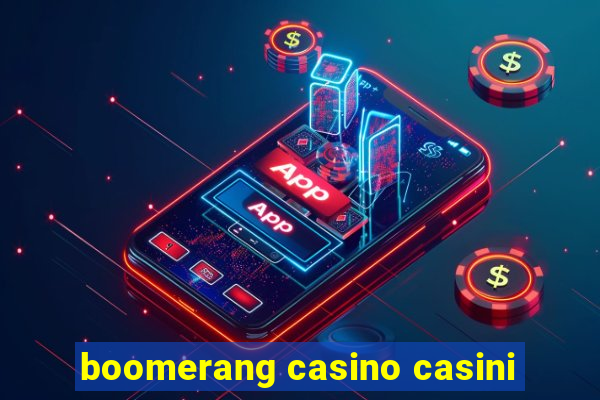 boomerang casino casini