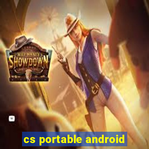 cs portable android