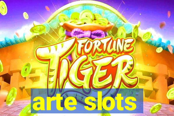 arte slots