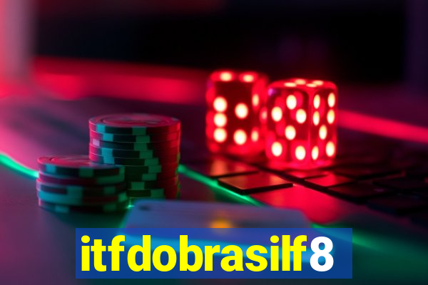 itfdobrasilf8