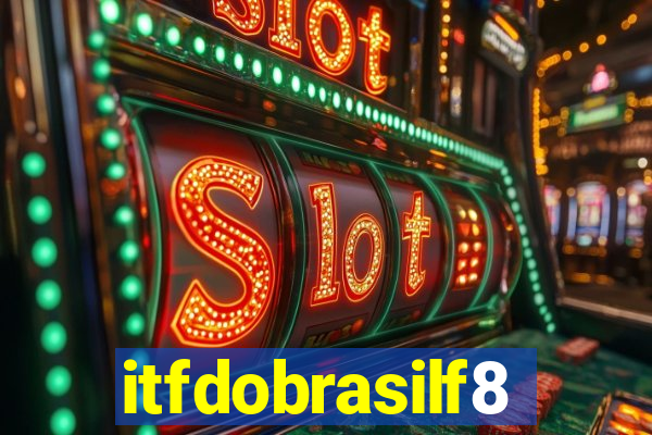 itfdobrasilf8