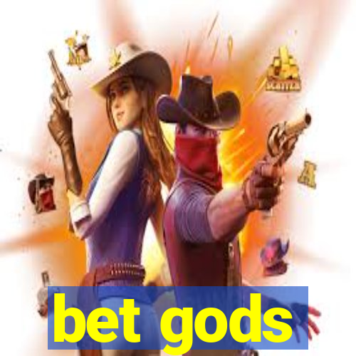 bet gods