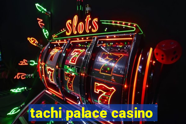 tachi palace casino