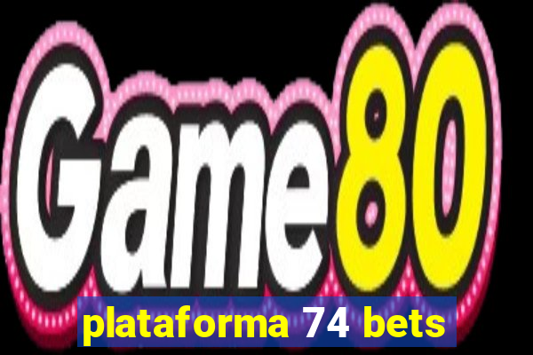 plataforma 74 bets