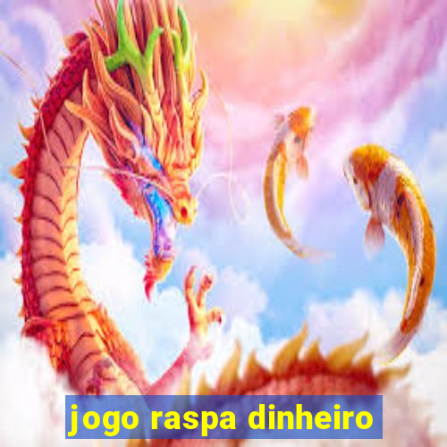 jogo raspa dinheiro