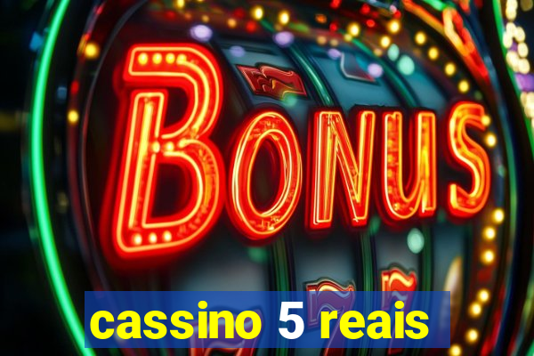 cassino 5 reais