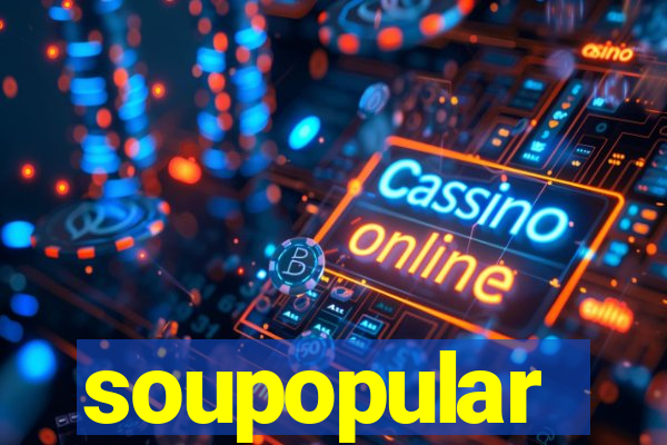 soupopular