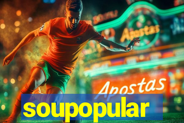 soupopular