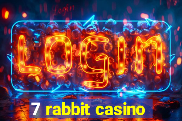 7 rabbit casino