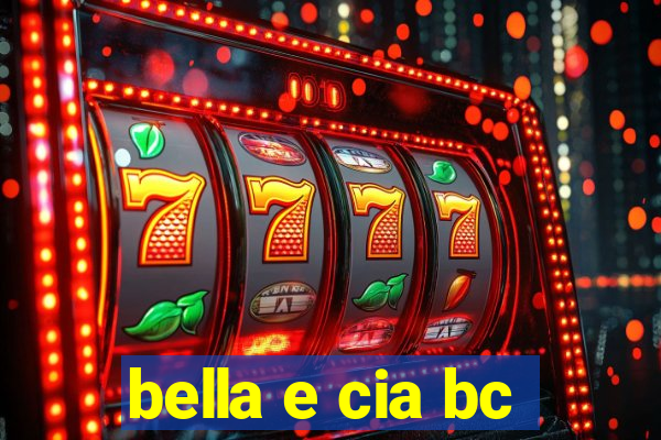 bella e cia bc