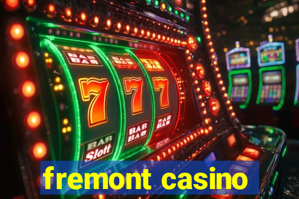 fremont casino