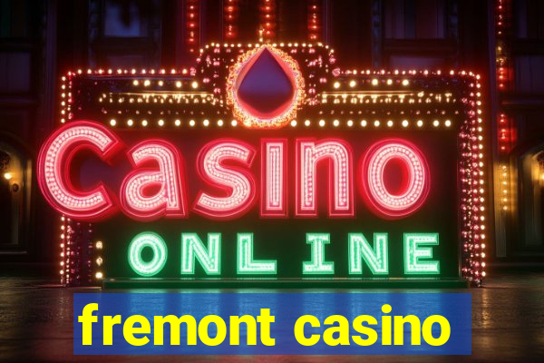 fremont casino