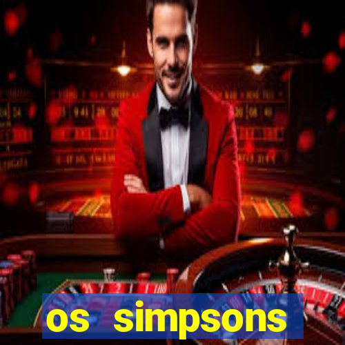 os simpsons assistir dublado