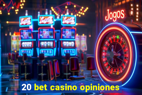 20 bet casino opiniones