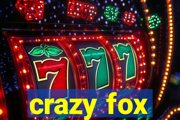 crazy fox