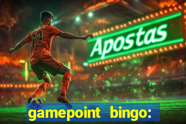 gamepoint bingo: jogo de bingo