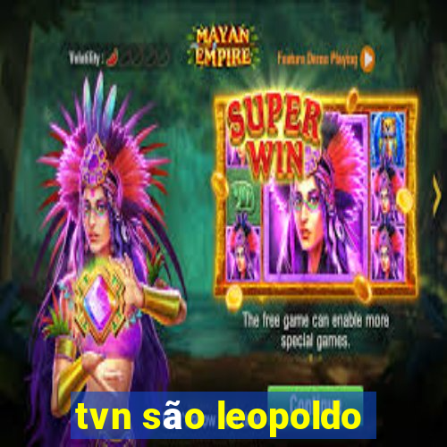 tvn são leopoldo