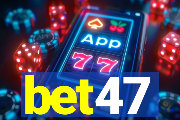 bet47