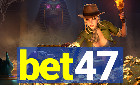 bet47