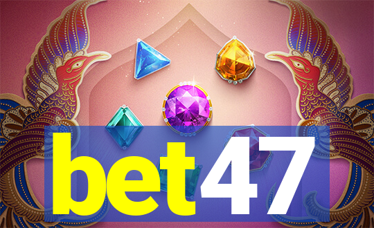 bet47