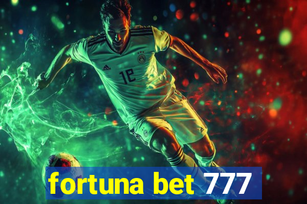 fortuna bet 777