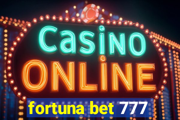 fortuna bet 777