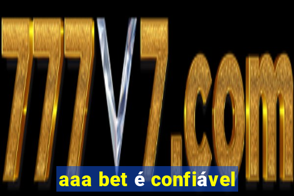 aaa bet é confiável