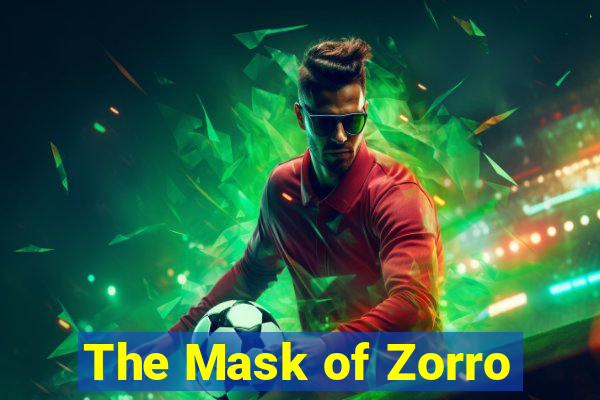 The Mask of Zorro