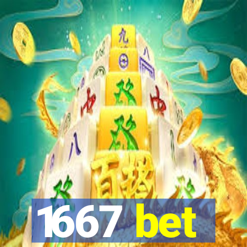 1667 bet