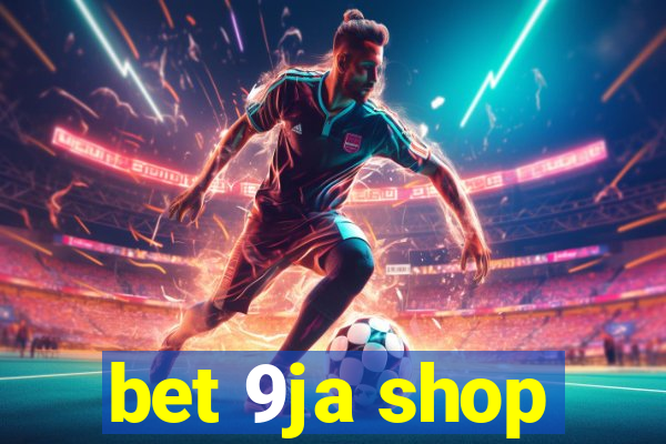 bet 9ja shop