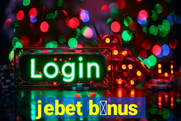 jebet b么nus