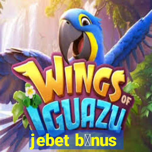 jebet b么nus