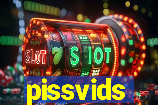 pissvids