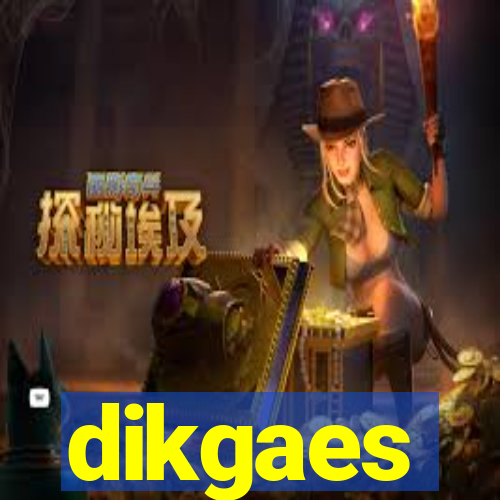 dikgaes