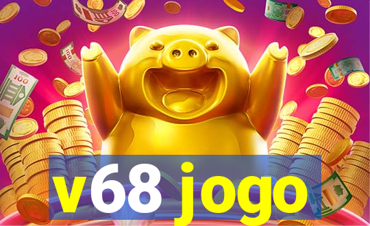 v68 jogo