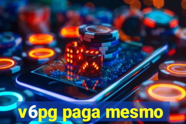 v6pg paga mesmo