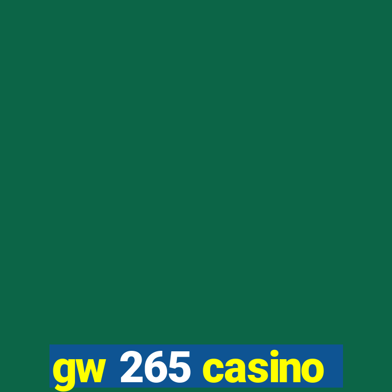 gw 265 casino