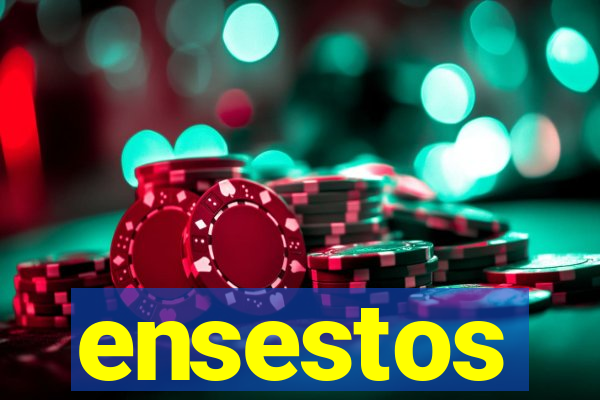 ensestos