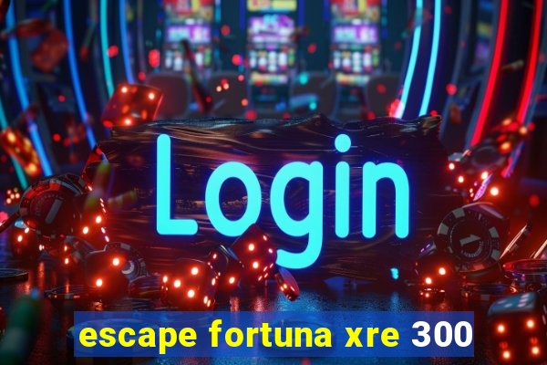 escape fortuna xre 300